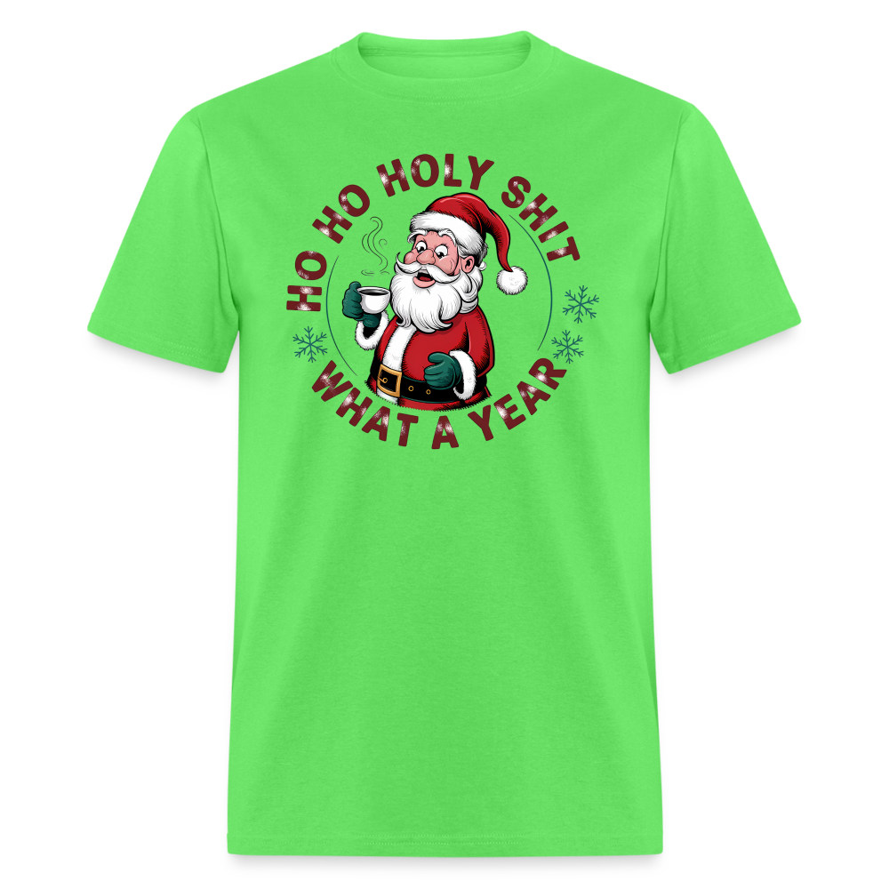 Ho Ho Holy Shit What A Year (Funny Christmas Santa) T-Shirt - kiwi