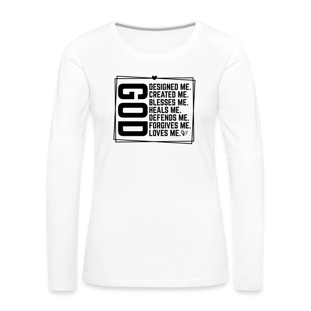 GOD Designed Me Women's Premium Long Sleeve T-Shirt - white