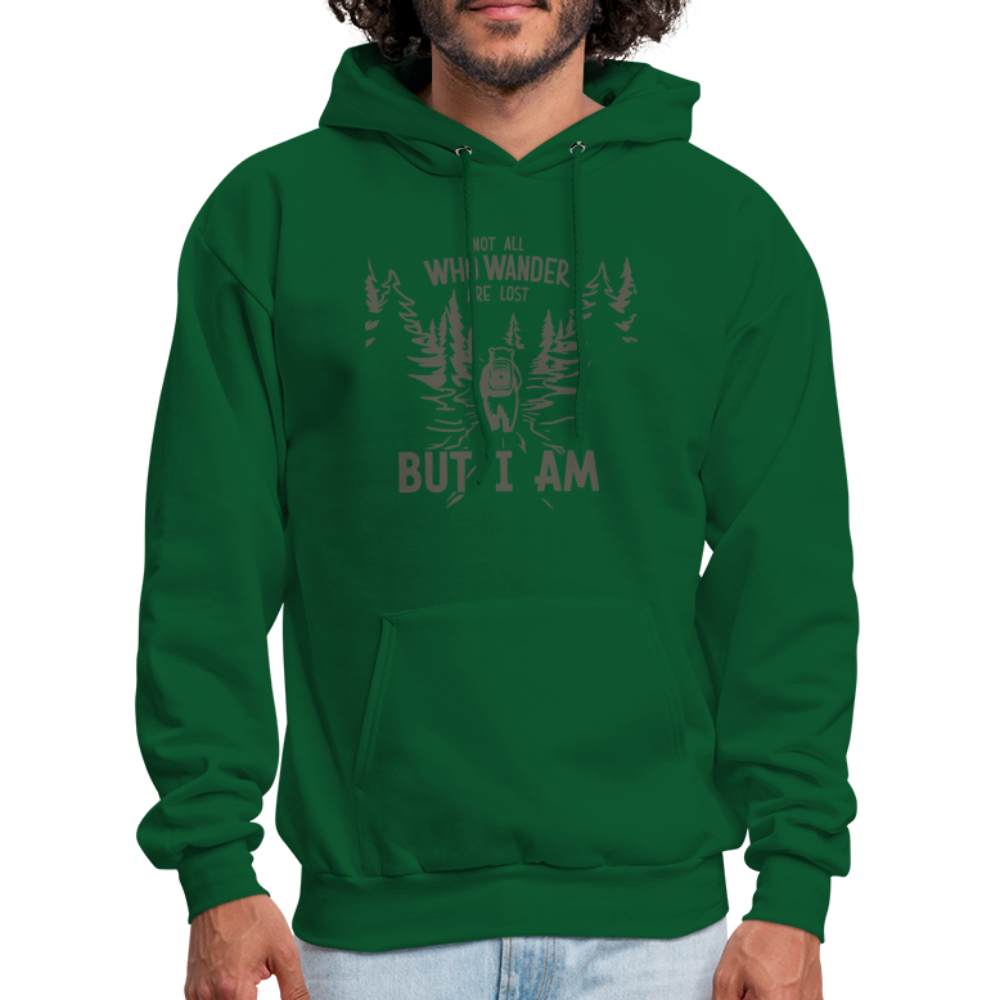 Not All Who Wonder Are Lost, But I Am (Camping Humor) Hoodie - forest green