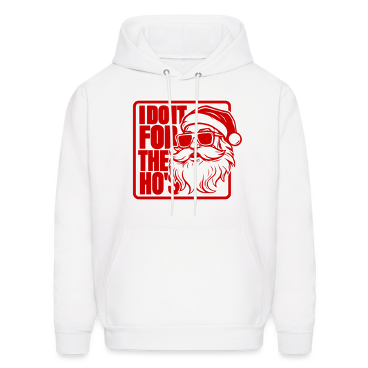 I Do It for the Ho's Funny Christmas Santa Hoodie - white