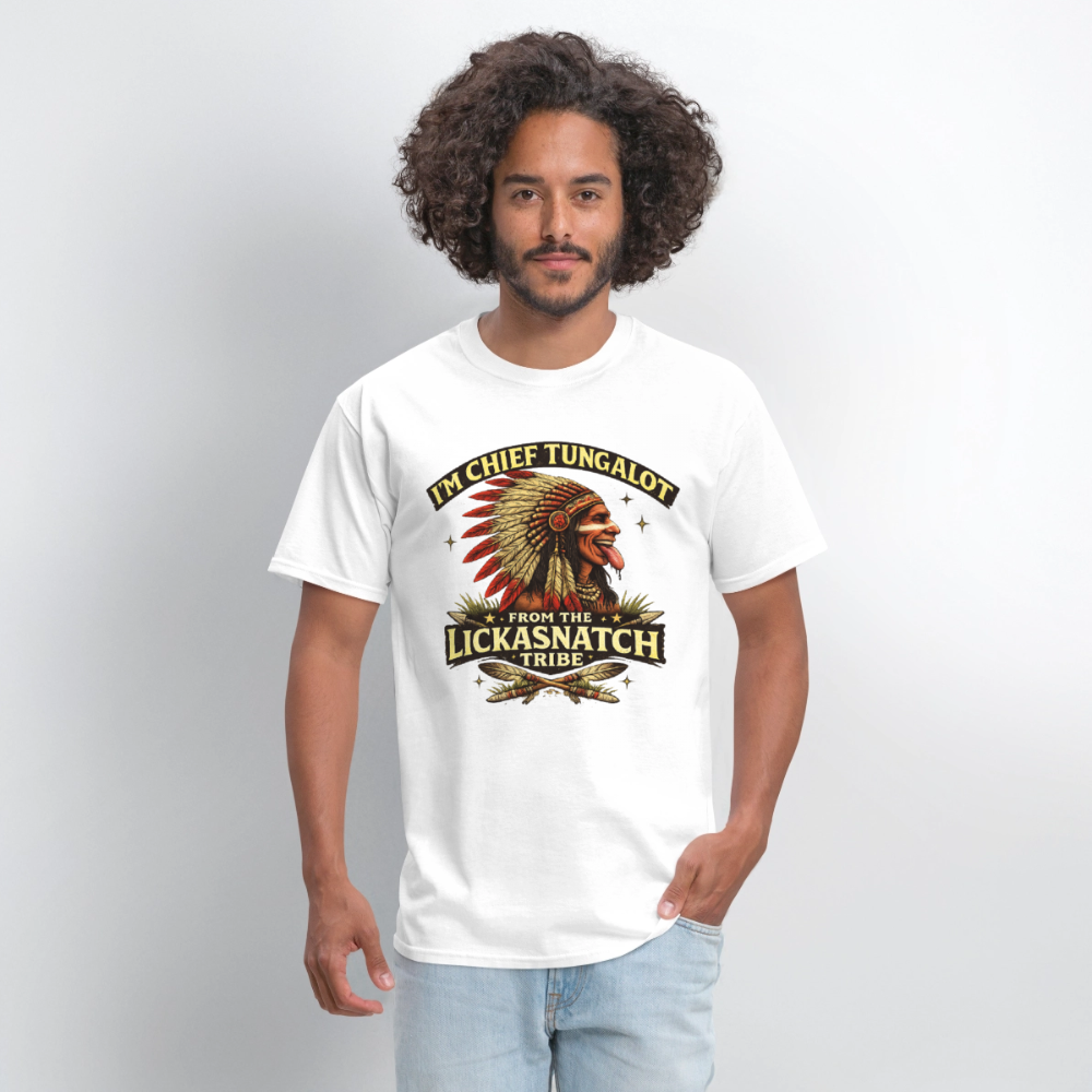 Chief Tungalot Lickasnatch Tribe Funny T-Shirt Color: White