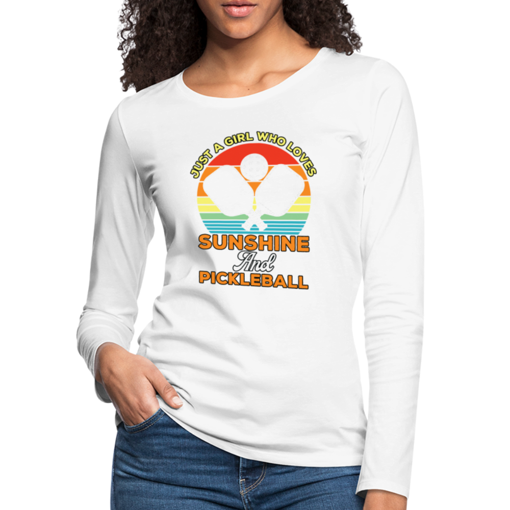 Just A Girl Who Loves Sunshine and Pickleball Premium Long Sleeve T-Shirt - white