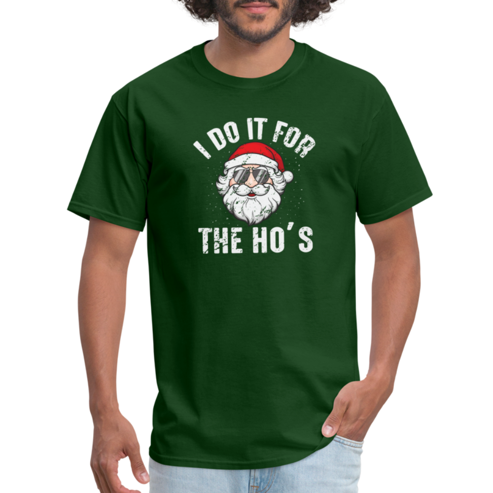 I Do It for the Ho's (Christmas) Funny Santa T-Shirt - forest green