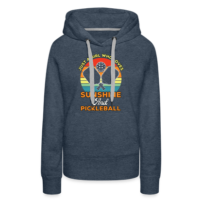 Just A Girl Who Loves Sunshine and Pickleball Premium Hoodie - heather denim