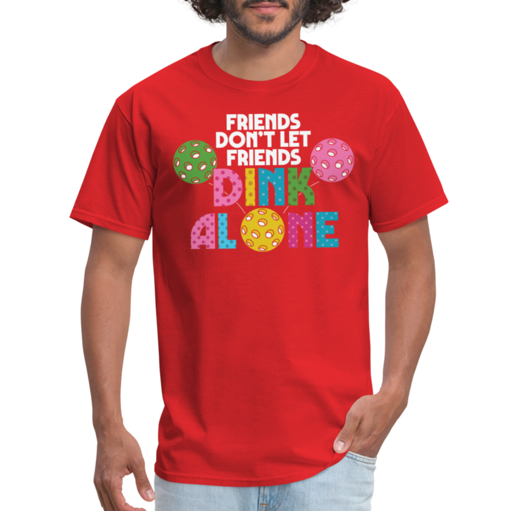 Friends Don't Let Friends Dink Alone (Pickleball) T-Shirt - red