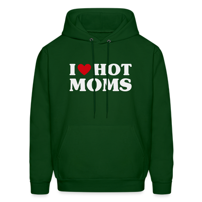 I Heart Hot Moms (Funny I Love Hot Moms) Hoodie - forest green