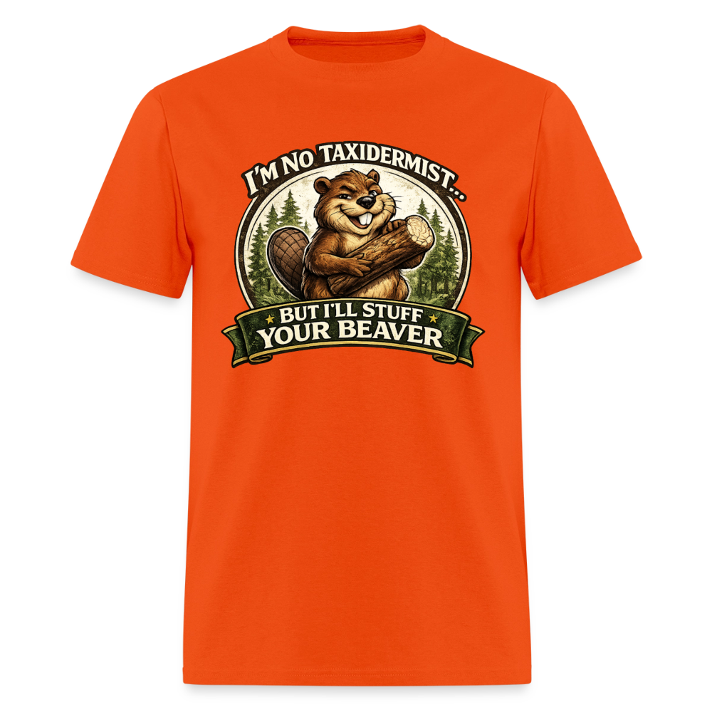 I’m No Taxidermist Funny Beaver T-Shirt Color: Orange