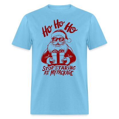 Ho Ho Ho Stop Staring Ay My Package (Funny Christmas Santa) T-Shirt - aquatic blue