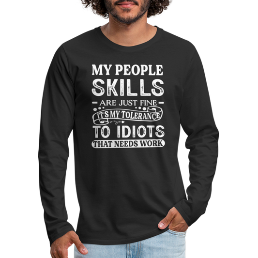 My People Skills Are Just Fine Men's Premium Long Sleeve T-Shirt - black