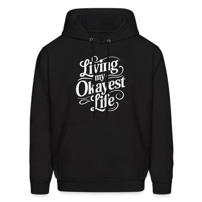 Living My Okayest Life Hoodie - black