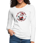 Ho Ho Holy Shit What A Year (Funny Christmas Santa) Women's Premium Long Sleeve T-Shirt