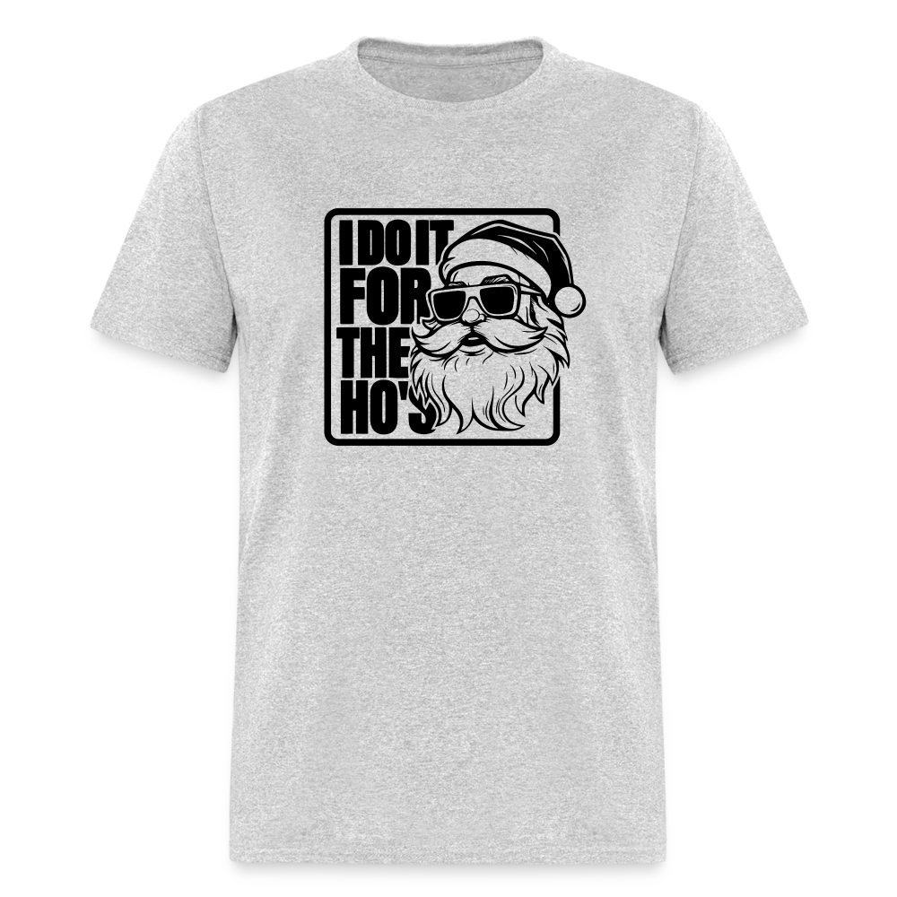 I Do It for the Ho's Funny Christmas Santa T-Shirt - heather gray