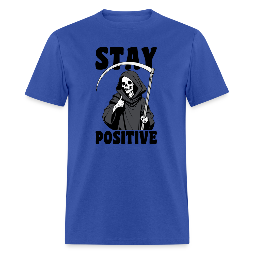 Stay Positive (Grim Reaper) T-Shirt - royal blue