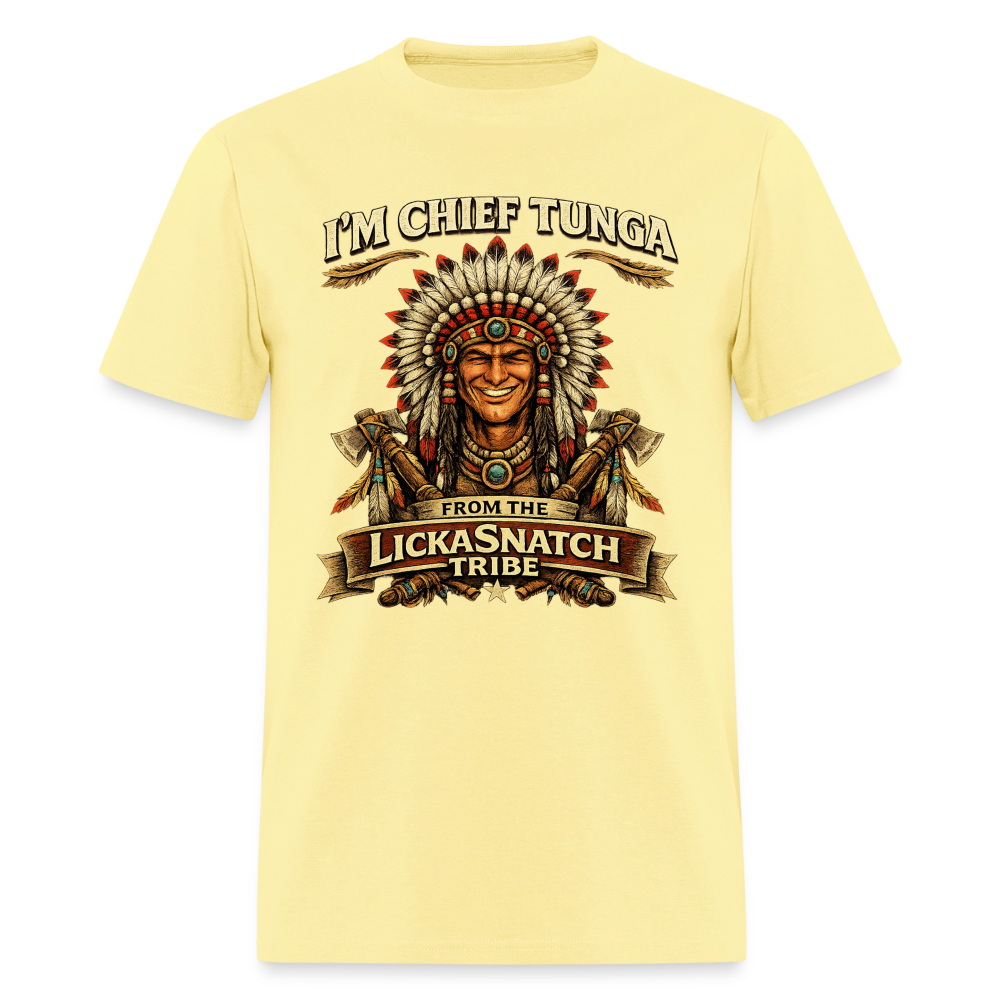 I’m Chief Tunga From the Lickasnatch Tribe T-Shirt Color: Cornsilk
