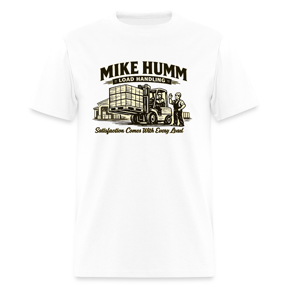 Mike Humm Load Handling T-Shirt Funny Adult Humor Tee Color: white