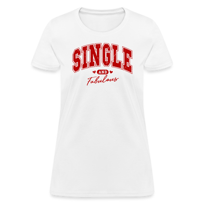 Single and Fabulous Women's Contoured T-Shirt - white