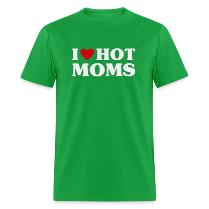 I Heart Hot Moms (Funny I Love Hot Moms) T-Shirt - bright green