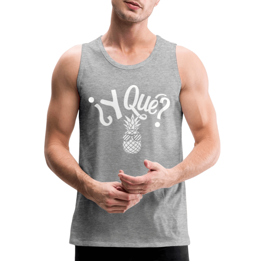 Y Que Piña (Latin Attitude) Men’s Premium Tank Top - heather gray