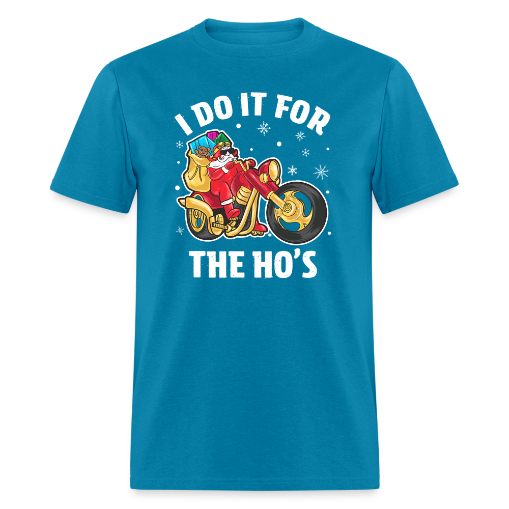 Christmas Biker Santa Riding Motorcycle I Do It For The Ho's T-Shirt - turquoise