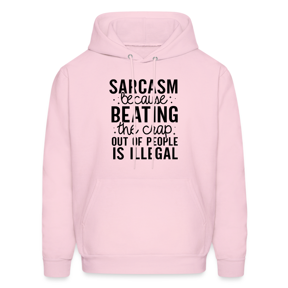 Sarcasm Because Beating People Is Illegal Hoodie - pale pink