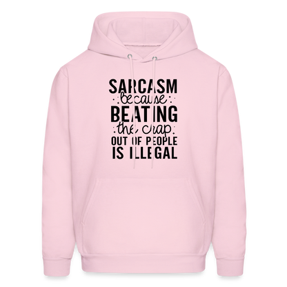 Sarcasm Because Beating People Is Illegal Hoodie - pale pink