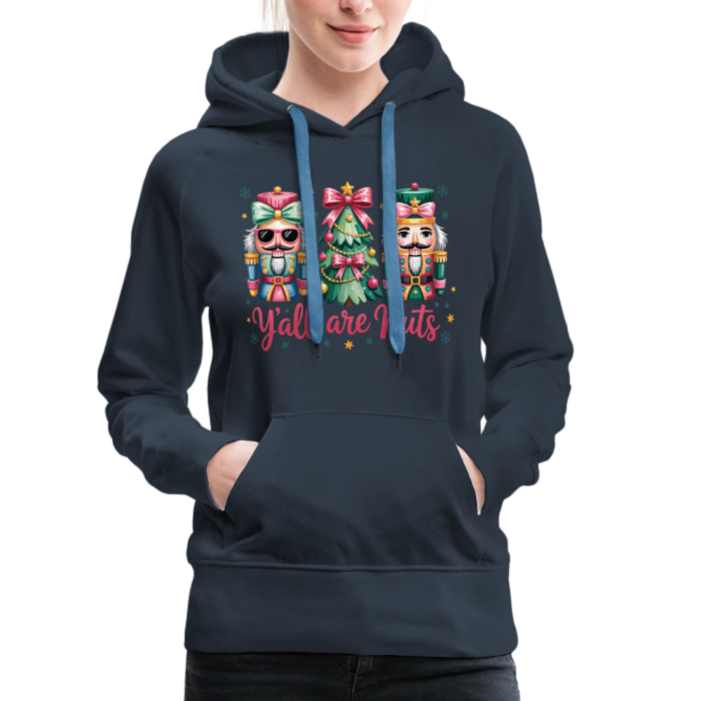 Y'all Are Nuts Women's Premium Hoodie (Nutcracker Christmas) Color: navy