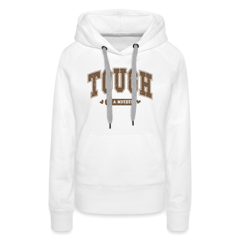 Tough as a Mother Women’s Premium Hoodie Color: charcoal grey