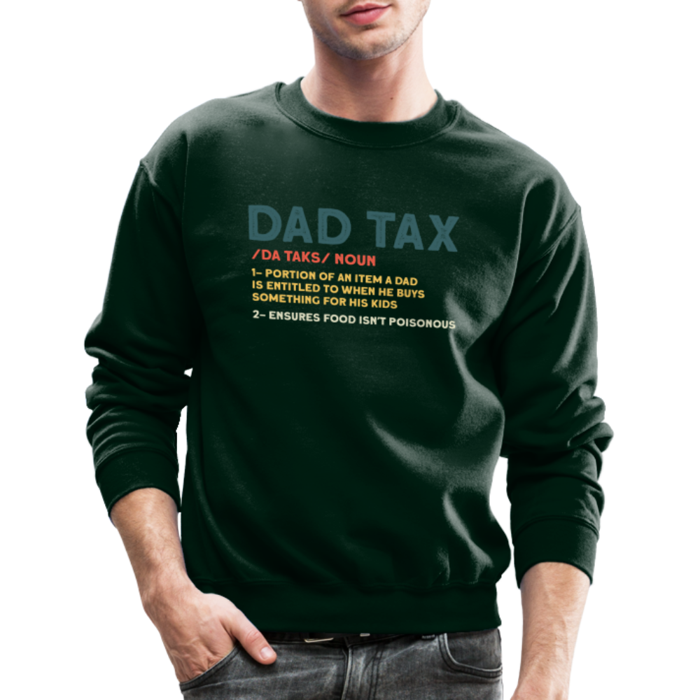 Dad Tax Meaning Sweatshirt (Da Taks / Noun) - forest green