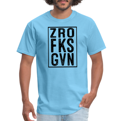 Zero Fucks Given (ZRO FKS GVN) T-Shirt - aquatic blue