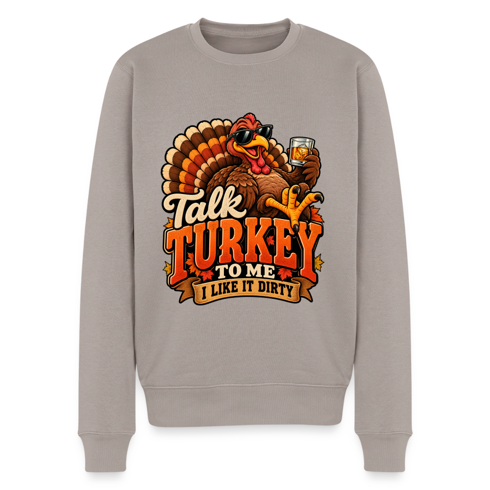 Talk Turkey to Me – I Like It Dirty Men’s Premium Sweatshirt - taupe