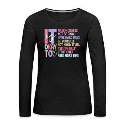 It Is Ok (Motivation Support) Women's Premium Long Sleeve T-Shirt - charcoal grey