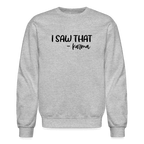 I Saw That Karma Funny Sweatshirt