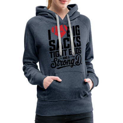 I Love Big Sacks Tight Ends and A Strong D Women’s Premium Hoodie (Football Season) - heather denim