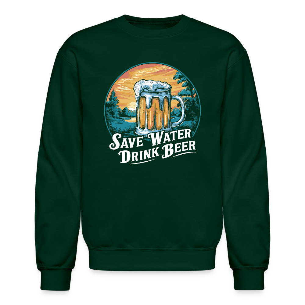 Save Water Drink Beer Sweatshirt - forest green