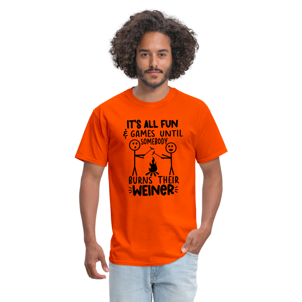 It's All Fun & Games Until Somebody Burns Their Weiner T-Shirt - orange