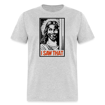 I Saw That (Jesus Saw That, Smirk) T-Shirt - heather gray