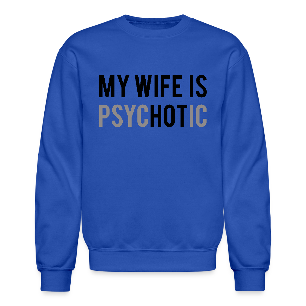 My Wife is PsycHOTic Sweatshirt for Husbands - royal blue
