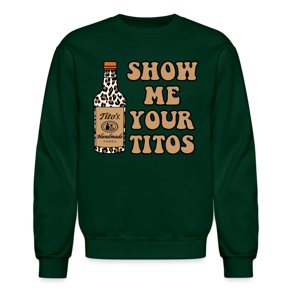 Funny Vodka (Show Me Your Tito's) Sweatshirt - forest green