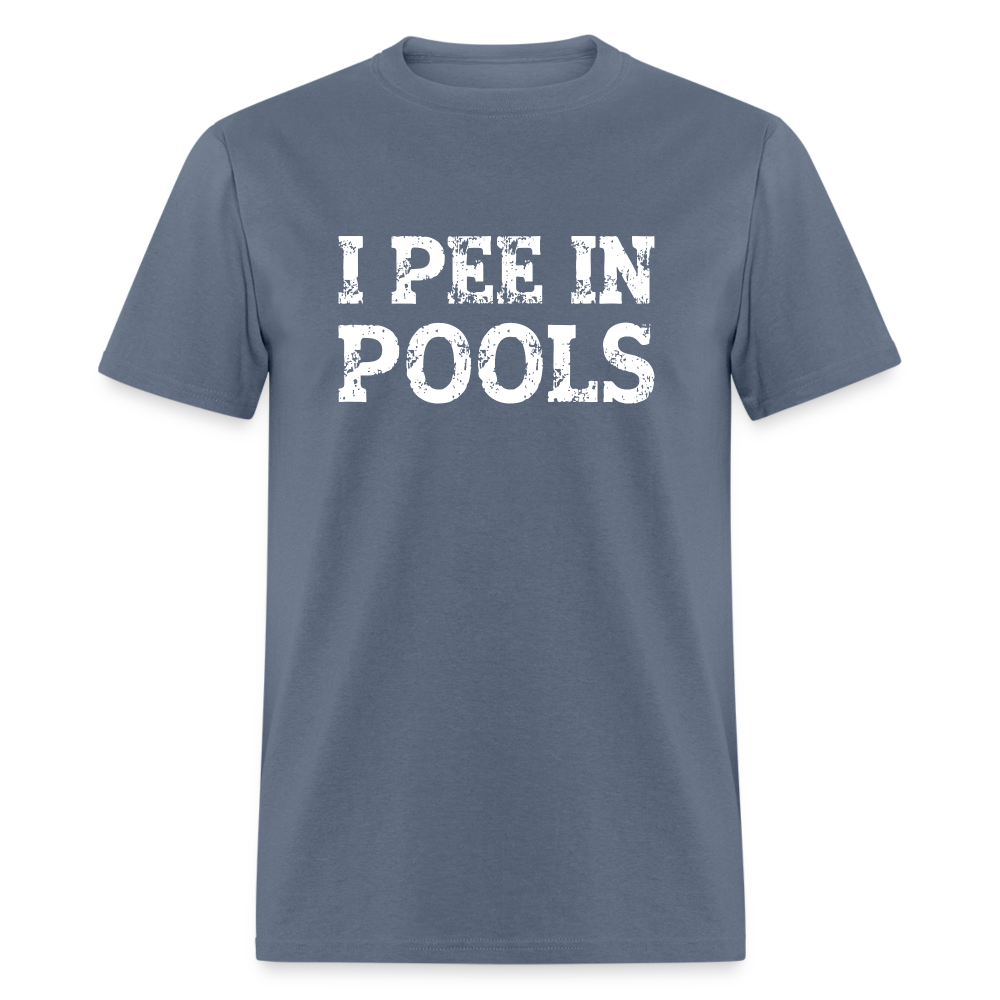 I Pee In Pools T-Shirt - denim