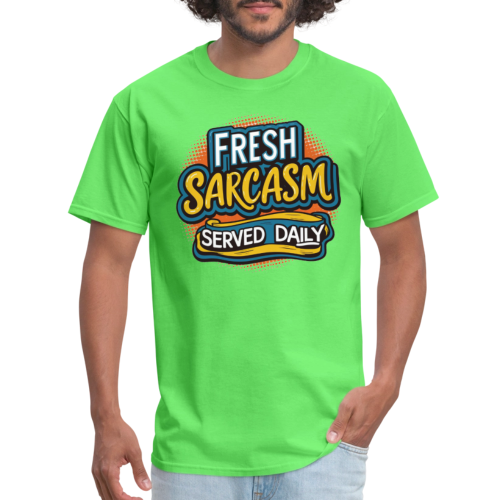 Fresh Sarcasm Served Daily T-Shirt - kiwi