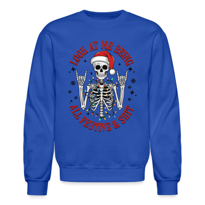 Look At Me Being All Festive and Shit (Christmas) Sweatshirt - royal blue