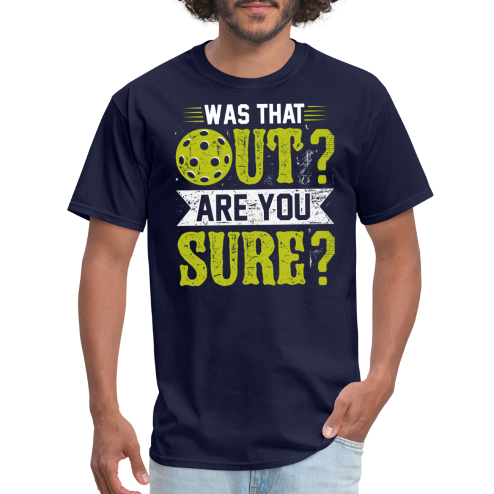 Was That Out Are You Sure (Pickleball) T-Shirt - navy