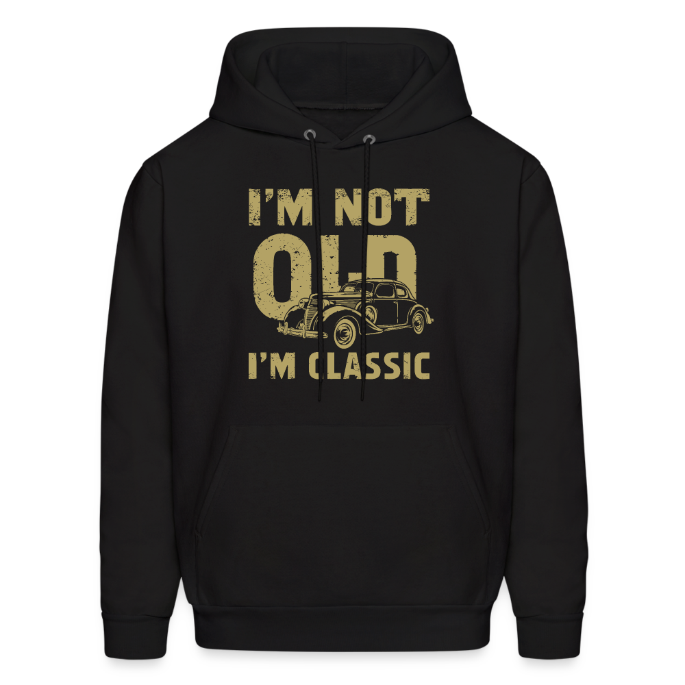 I'm Not Old I'M Classic Hoodie - black