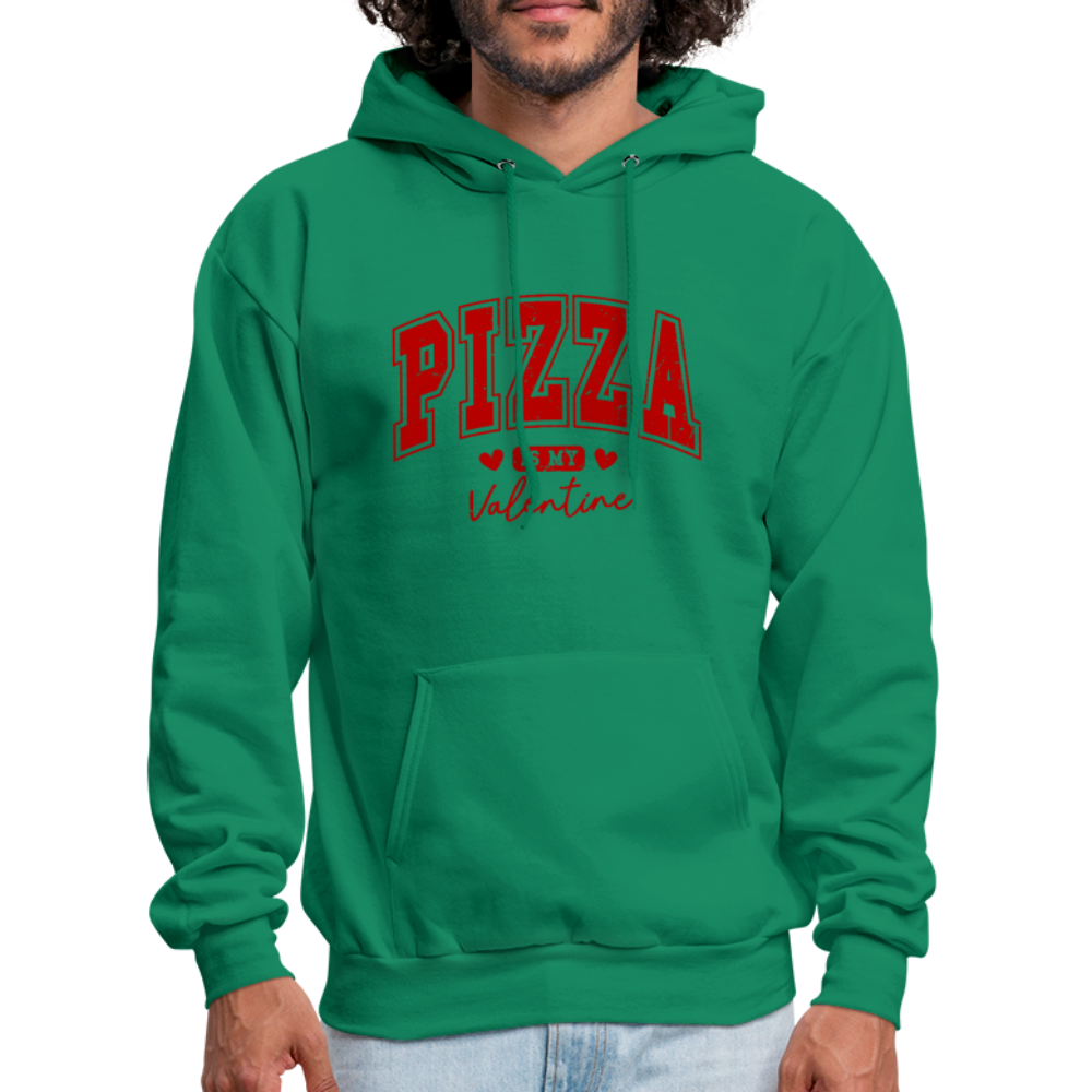 Pizza is my Valentine Hoodie - kelly green