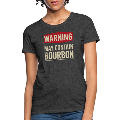 Warning May Contain Bourbon Women's Contoured T-Shirt - heather black