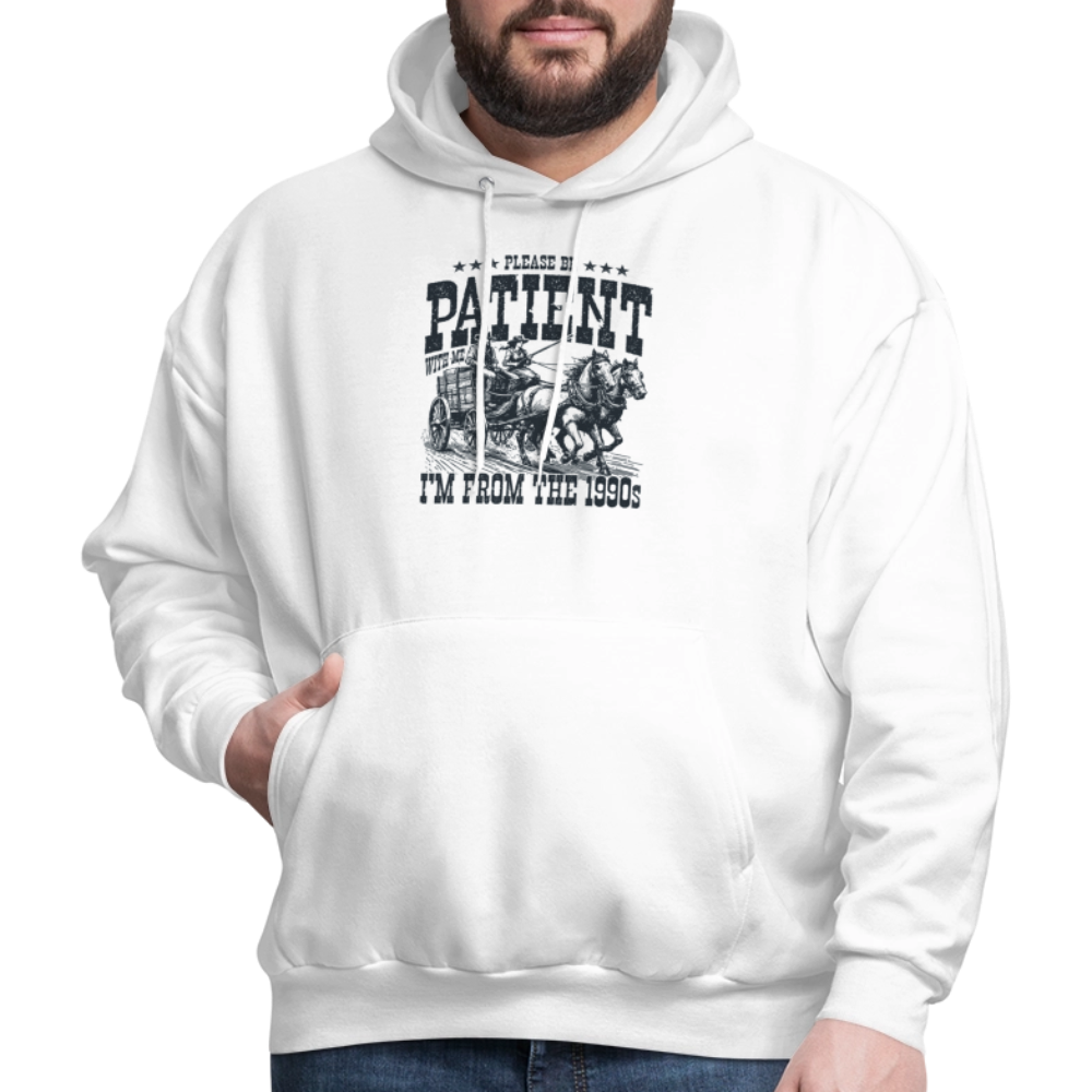 Be Patient with me I'm from the 1900s Hoodie - white