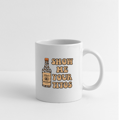 Funny Vodka (Show Me Your Tito's) Coffee Mug - white