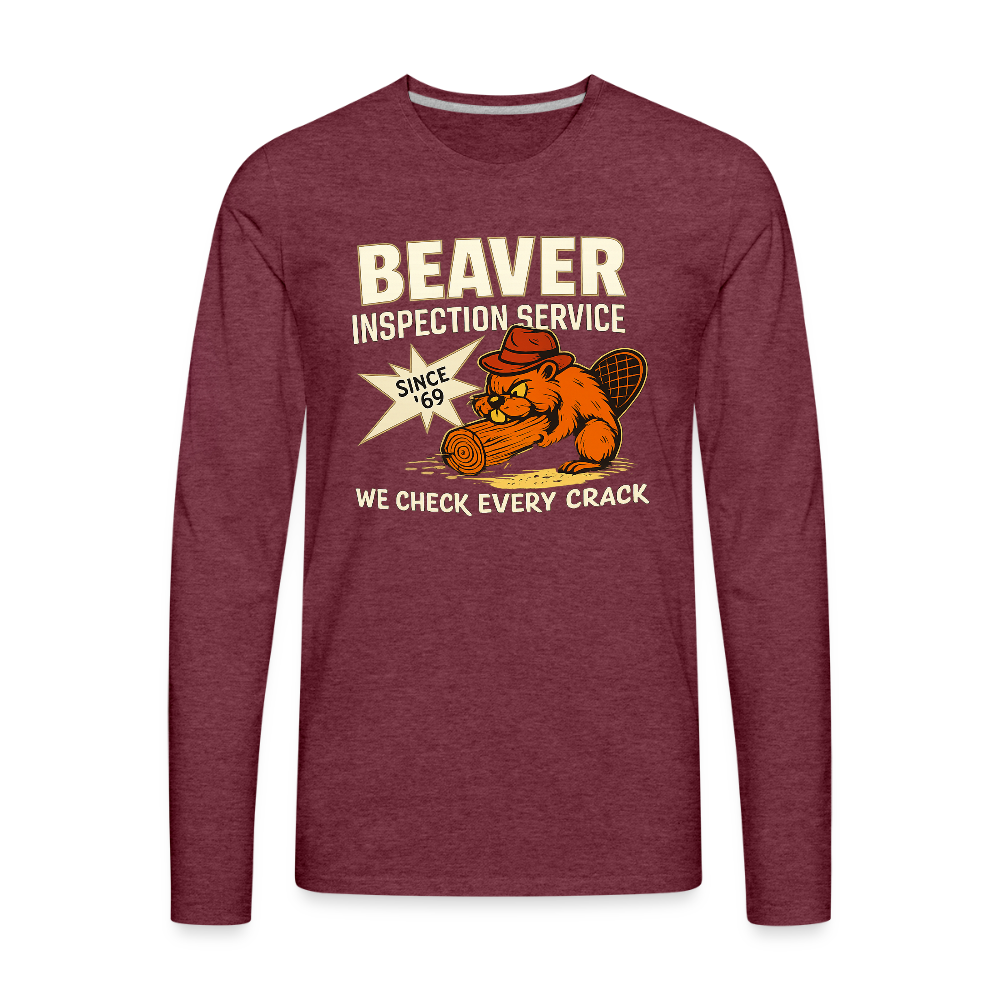 Beaver Inspection Service Men's Long Sleeve T-Shirt – Funny Adult Humor Color: heather burgundy