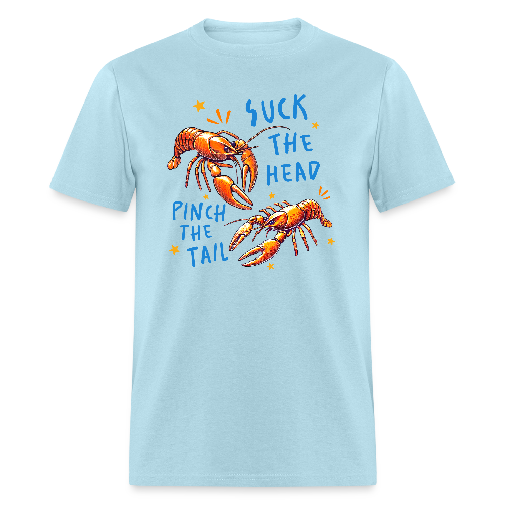 Suck The Head Pinch The Tail (Crawfish) T-Shirt Color: powder blue