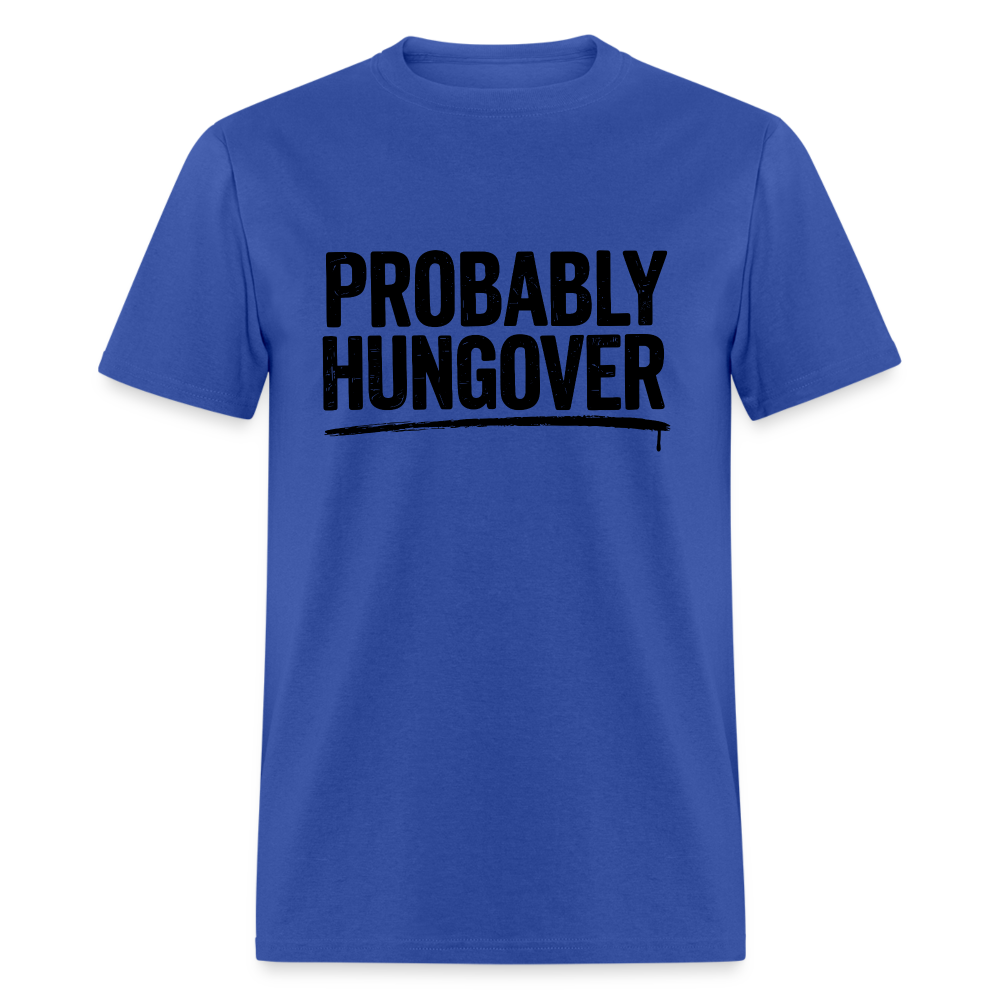 Probably Hungover T-Shirt - royal blue